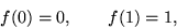 f(0) = 0, f(1) = 1 ,